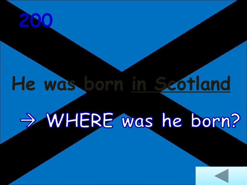 He was born in Scotland   200  WHERE was he born?